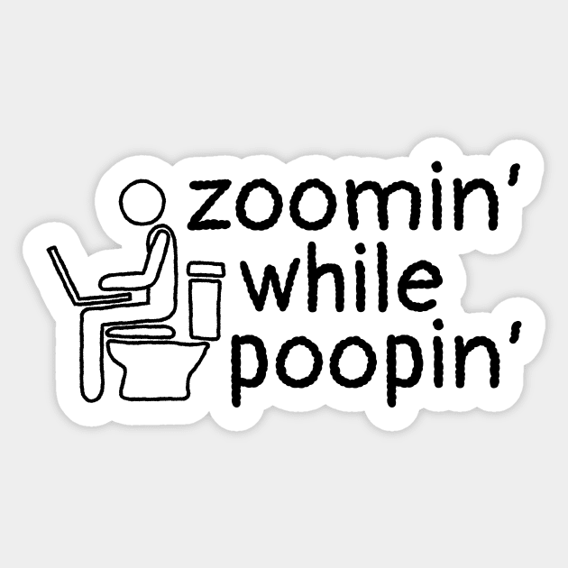 Zoomin While Poopin Sticker by Caloy